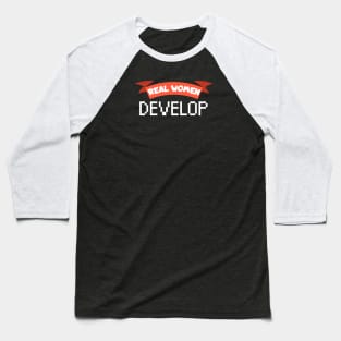 Real women develop Baseball T-Shirt